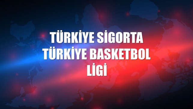 Türkiye Sigorta Türkiye Basketbol Ligi