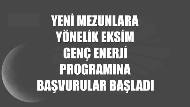 Yeni mezunlara yönelik Eksim Genç Enerji programına başvurular başladı