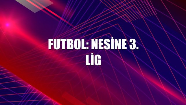 Futbol: Nesine 3. Lig