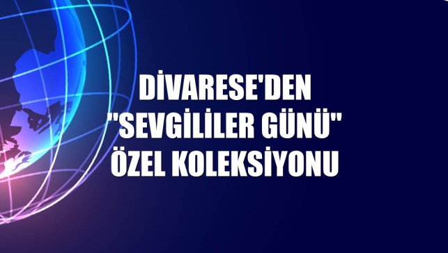 Divarese'den "Sevgililer Günü" özel koleksiyonu