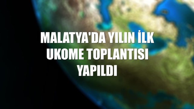 Malatya'da yılın ilk UKOME toplantısı yapıldı