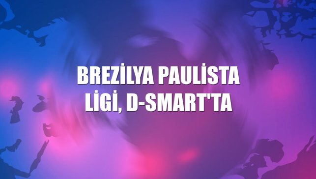 Brezilya Paulista Ligi, D-Smart'ta
