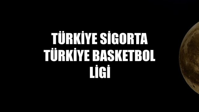 Türkiye Sigorta Türkiye Basketbol Ligi