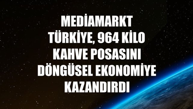 MediaMarkt Türkiye, 964 kilo kahve posasını döngüsel ekonomiye kazandırdı