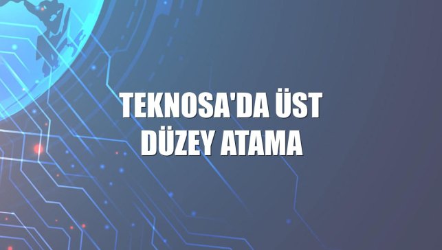 Teknosa'da üst düzey atama