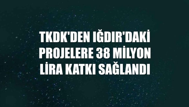 TKDK'den Iğdır'daki projelere 38 milyon lira katkı sağlandı