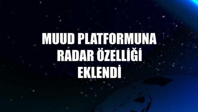 Muud platformuna radar özelliği eklendi
