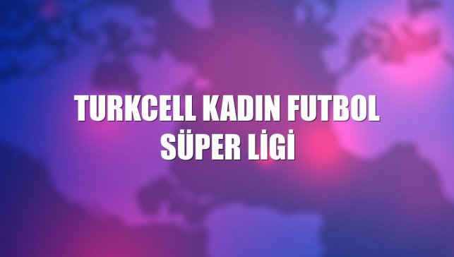Turkcell Kadın Futbol Süper Ligi