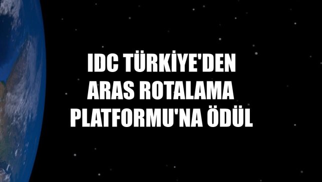 IDC Türkiye'den Aras Rotalama Platformu'na ödül