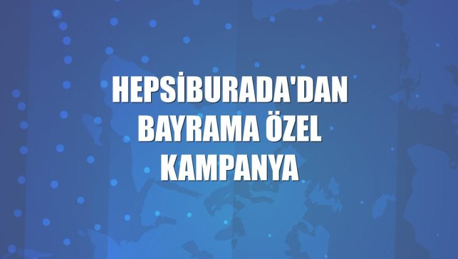Hepsiburada'dan bayrama özel kampanya