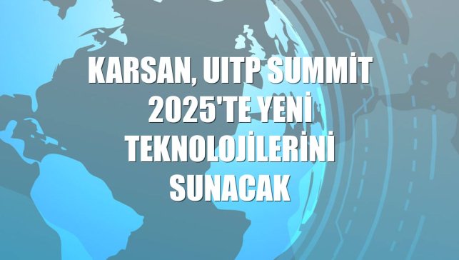Karsan, UITP Summit 2025'te yeni teknolojilerini sunacak