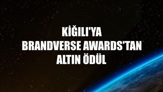 Kiğılı'ya Brandverse Awards'tan altın ödül