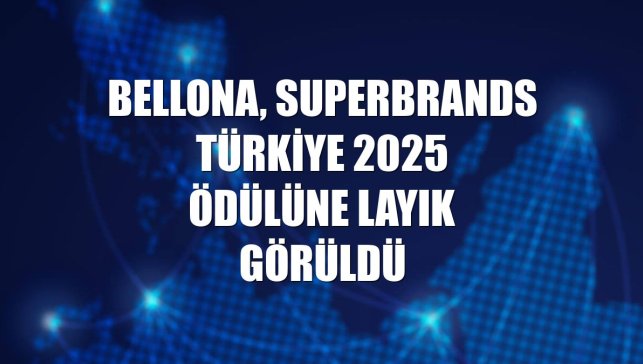 Bellona, Superbrands Türkiye 2025 ödülüne layık görüldü