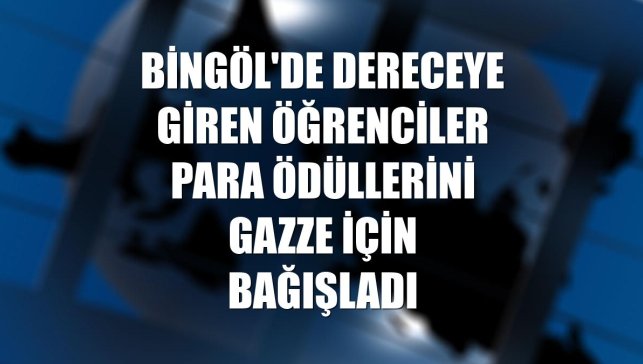 Bingöl'de dereceye giren öğrenciler para ödüllerini Gazze için bağışladı