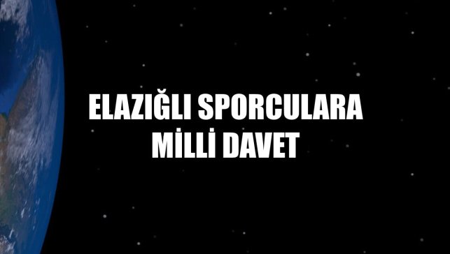 Elazığlı sporculara milli davet