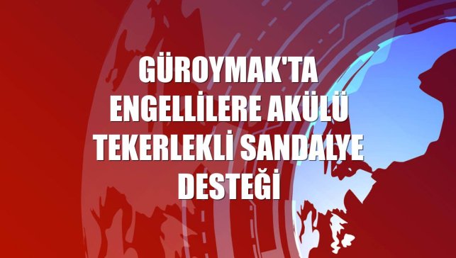 Güroymak'ta engellilere akülü tekerlekli sandalye desteği