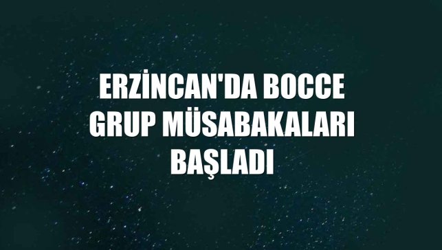 Erzincan'da bocce grup müsabakaları başladı