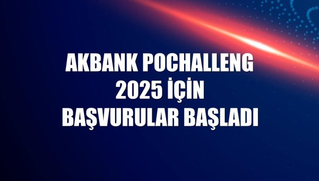 Akbank PoChalleng 2025 için başvurular başladı