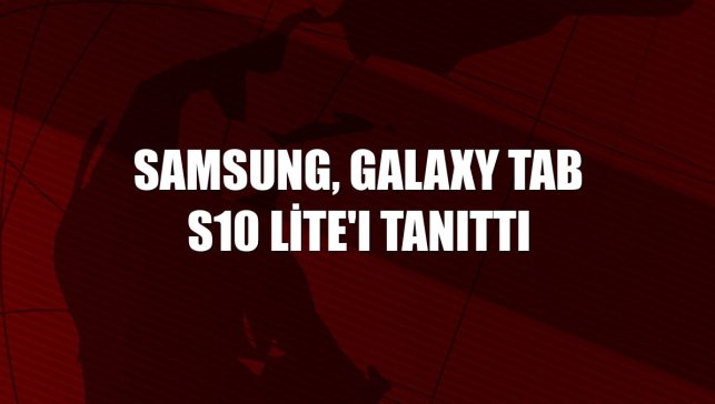 Samsung, Galaxy Tab S10 Lite'ı tanıttı