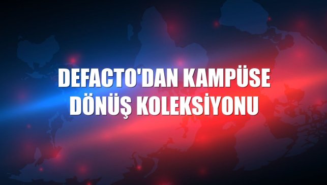 DeFacto'dan Kampüse Dönüş Koleksiyonu