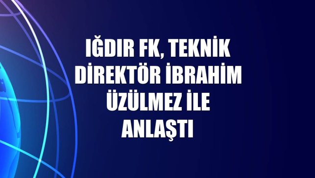 Iğdır FK, teknik direktör İbrahim Üzülmez ile anlaştı