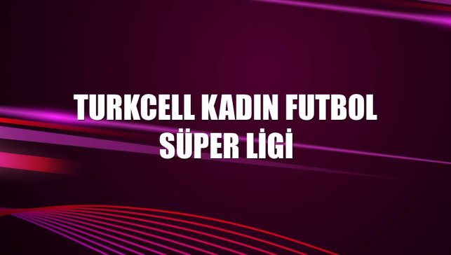 Turkcell Kadın Futbol Süper Ligi