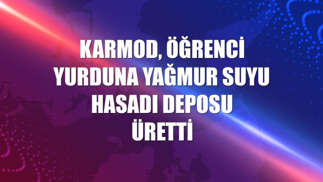 Karmod, öğrenci yurduna yağmur suyu hasadı deposu üretti