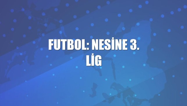 Futbol: Nesine 3. Lig
