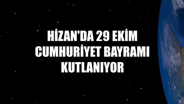 Hizan'da 29 Ekim Cumhuriyet Bayramı kutlanıyor