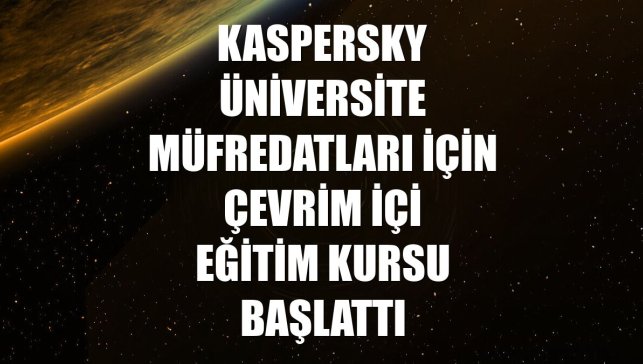Kaspersky üniversite müfredatları için çevrim içi eğitim kursu başlattı
