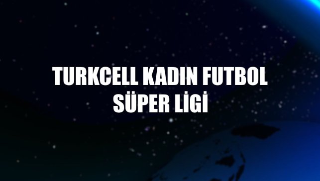 Turkcell Kadın Futbol Süper Ligi