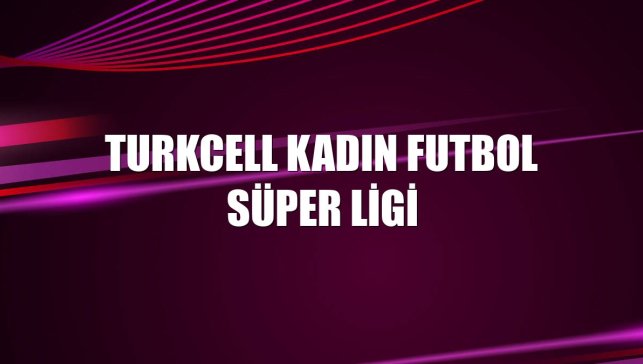 Turkcell Kadın Futbol Süper Ligi