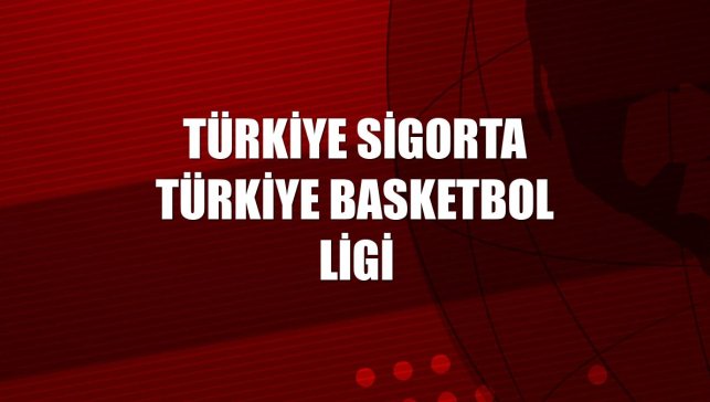 Türkiye Sigorta Türkiye Basketbol Ligi