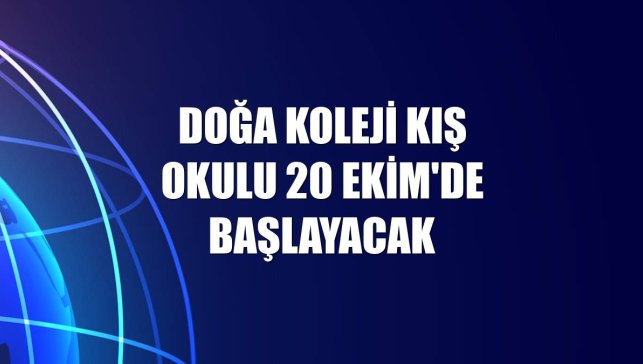 Doğa Koleji Kış Okulu 20 Ekim'de başlayacak