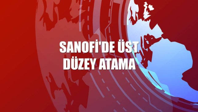 Sanofi'de üst düzey atama