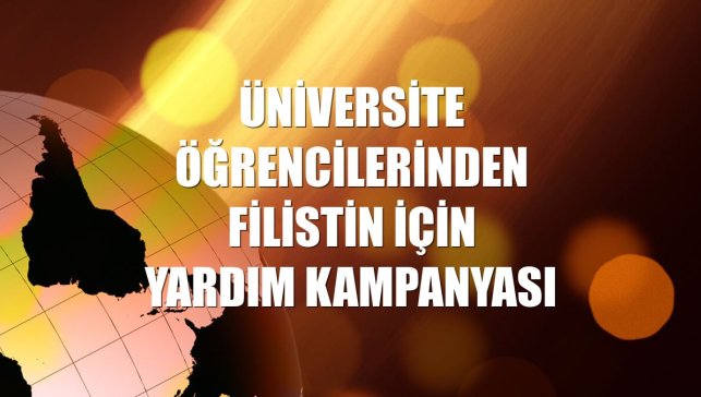 Üniversite öğrencilerinden Filistin için yardım kampanyası