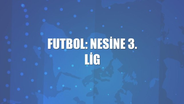 Futbol: Nesine 3. Lig