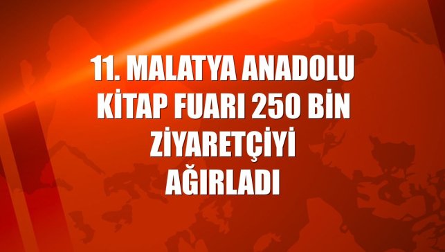 11. Malatya Anadolu Kitap Fuarı 250 bin ziyaretçiyi ağırladı
