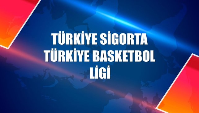 Türkiye Sigorta Türkiye Basketbol Ligi