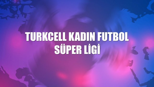 Turkcell Kadın Futbol Süper Ligi