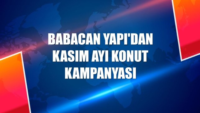 Babacan Yapı'dan kasım ayı konut kampanyası
