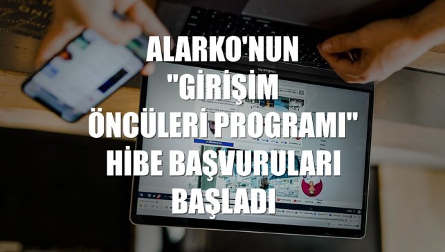 Alarko'nun "Girişim Öncüleri Programı" hibe başvuruları başladı