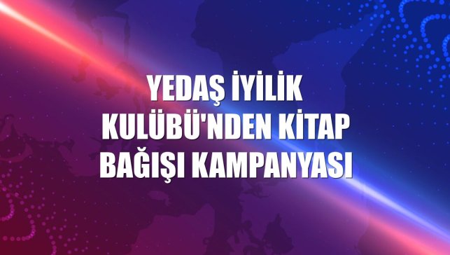 YEDAŞ İyilik Kulübü'nden kitap bağışı kampanyası
