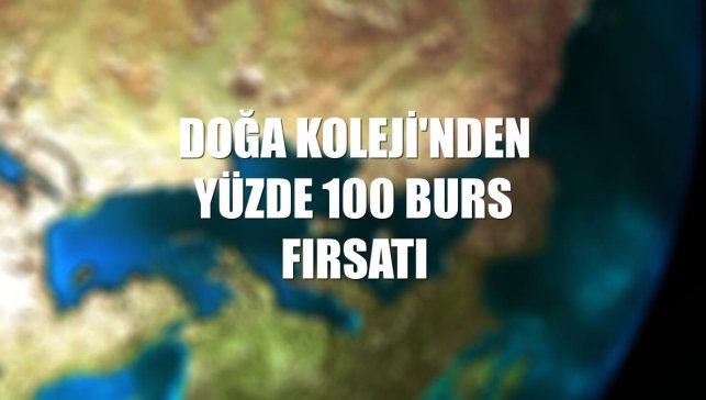 Doğa Koleji'nden yüzde 100 burs fırsatı
