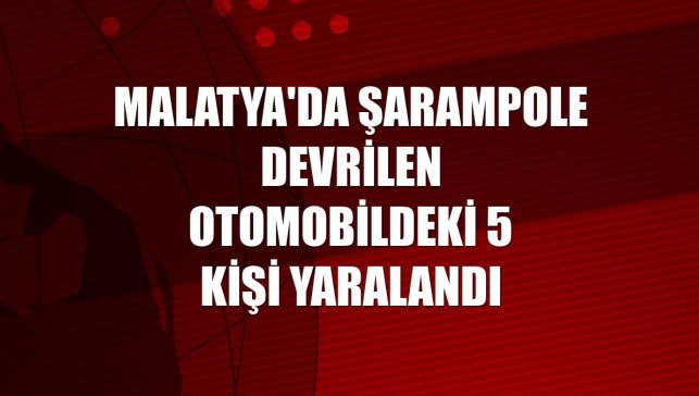 Malatya'da şarampole devrilen otomobildeki 5 kişi yaralandı