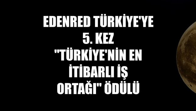 Edenred Türkiye'ye 5. kez "Türkiye'nin En İtibarlı İş Ortağı" ödülü