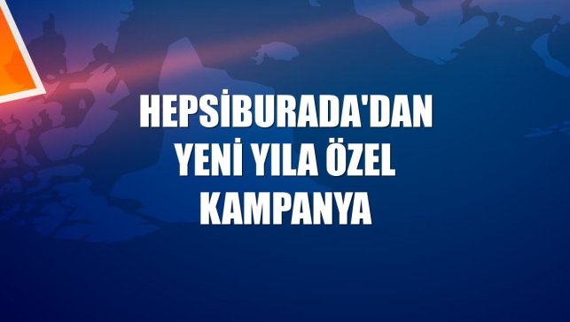 Hepsiburada'dan yeni yıla özel kampanya