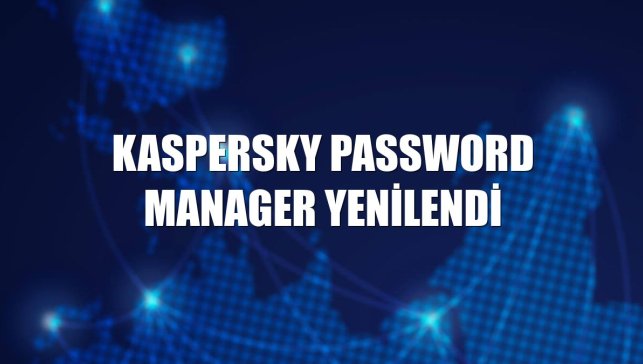 Kaspersky Password Manager yenilendi