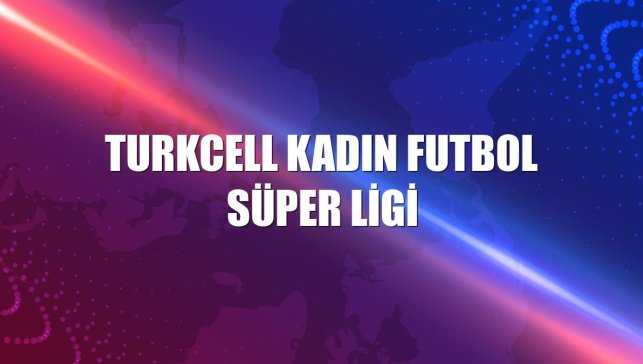 Turkcell Kadın Futbol Süper Ligi