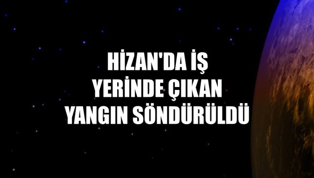 Hizan'da iş yerinde çıkan yangın söndürüldü